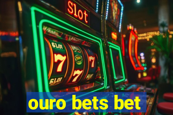 ouro bets bet